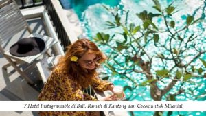 7 Hotel Instagramable di Bali, Ramah di Kantong dan Cocok untuk Milenial